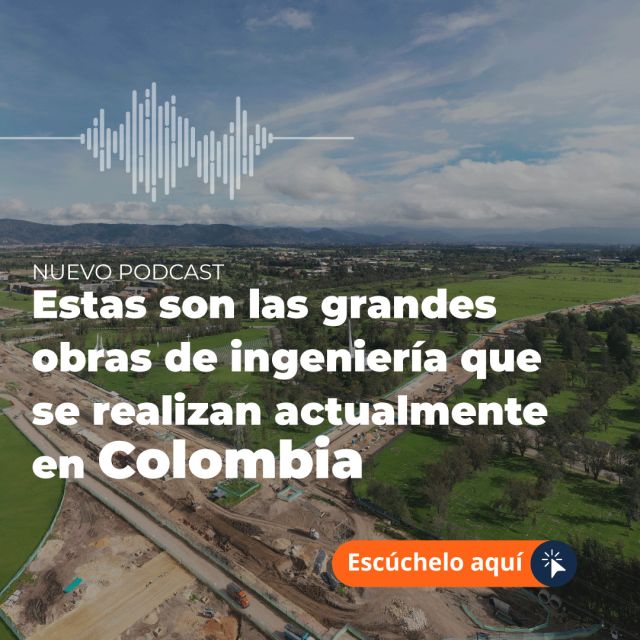Estas son las grandes obras de ingeniería que se realizan actualmente en Colombia